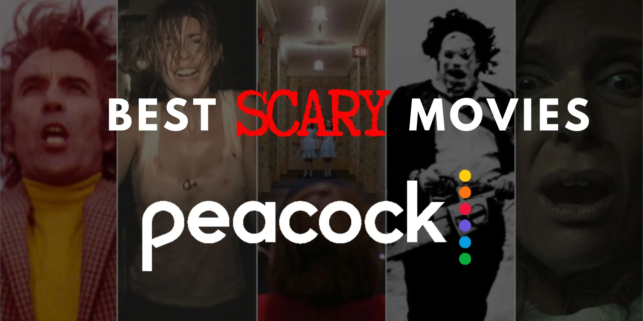 Best Peacock Scary Movies You Need to Catch Up Right Now