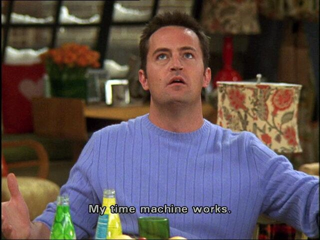 Chandler delivering his iconic time machine joke